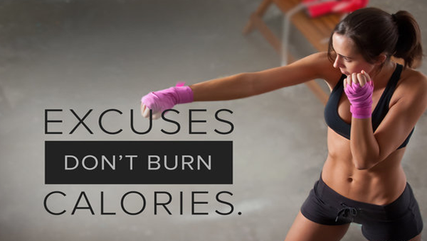 Excuses Don't Burn Calories