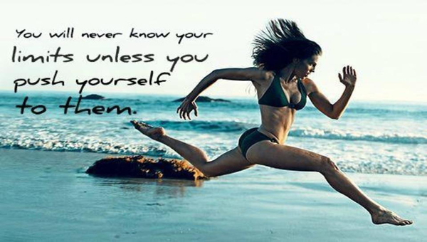 You Will Never Know Your Limits Unless You Push Yourself To Them